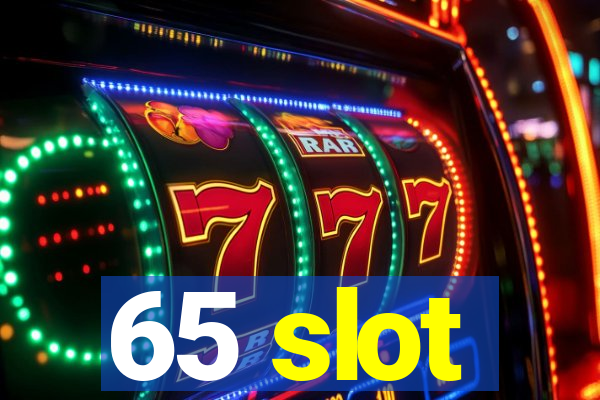 65 slot