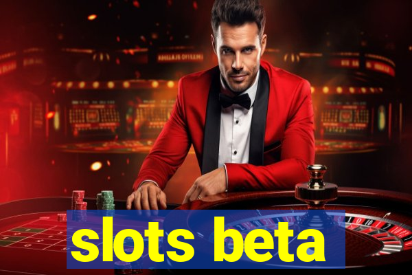 slots beta