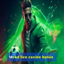 14red live casino bonus