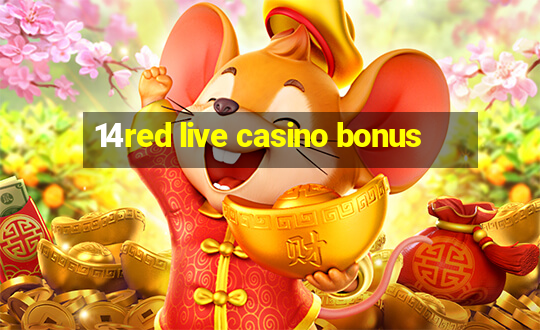 14red live casino bonus