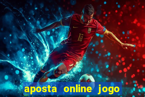 aposta online jogo de futebol