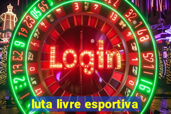 luta livre esportiva