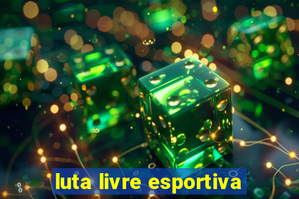 luta livre esportiva