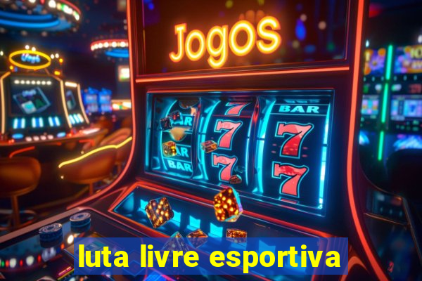 luta livre esportiva