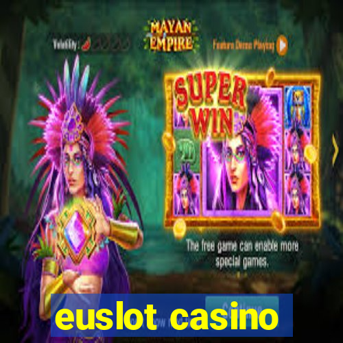 euslot casino