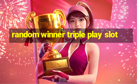 random winner triple play slot