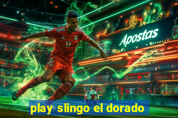 play slingo el dorado