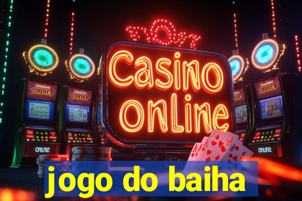 jogo do baiha