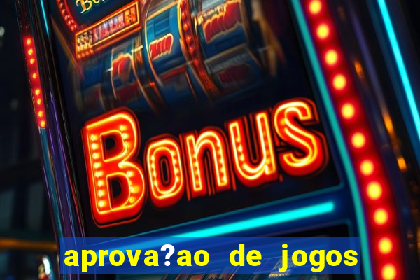 aprova?ao de jogos de azar