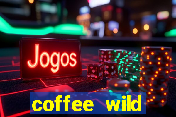 coffee wild powernudge slot