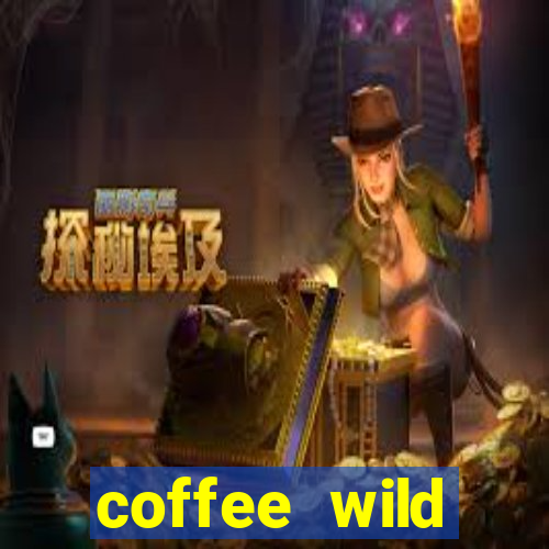 coffee wild powernudge slot