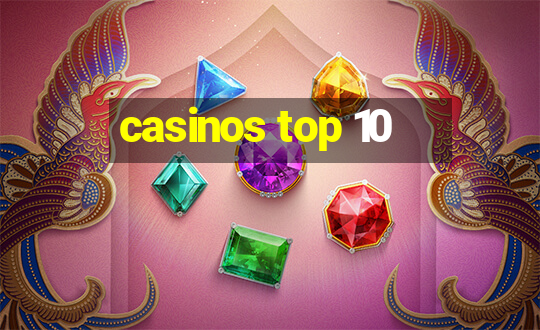 casinos top 10