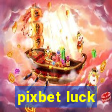 pixbet luck