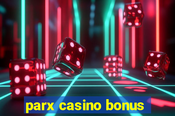 parx casino bonus