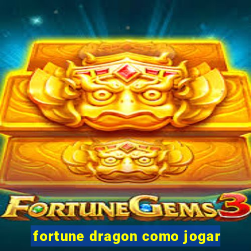 fortune dragon como jogar