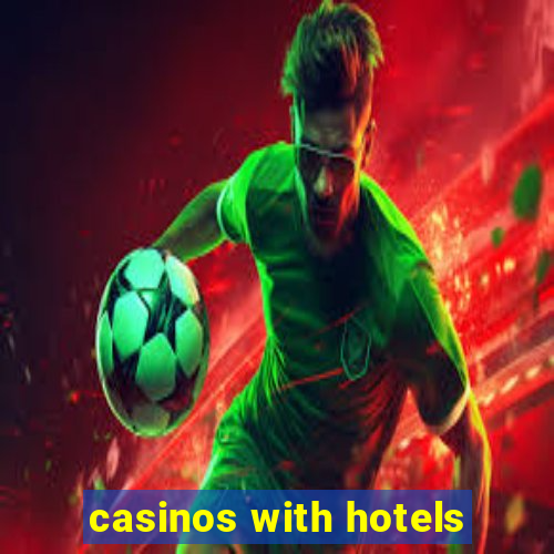 casinos with hotels