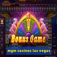 mgm casinos las vegas