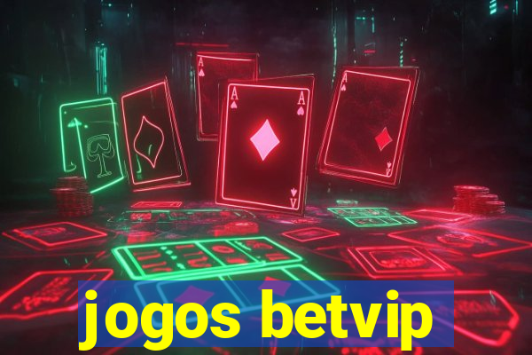 jogos betvip