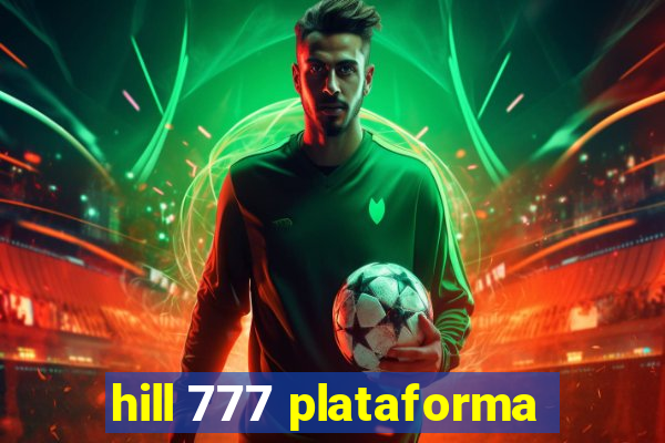 hill 777 plataforma