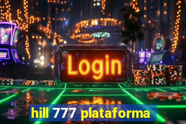 hill 777 plataforma