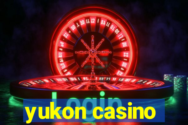 yukon casino