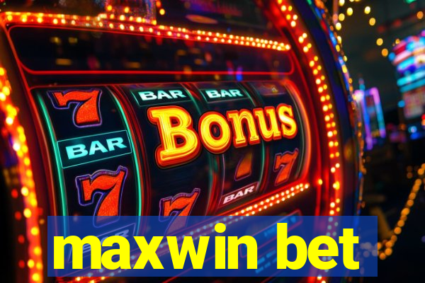 maxwin bet