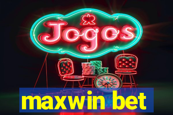 maxwin bet