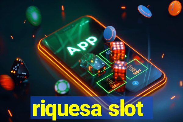 riquesa slot