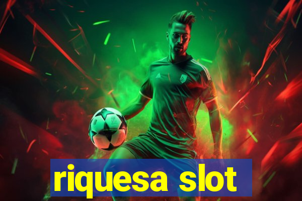 riquesa slot