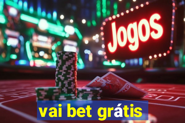 vai bet grátis