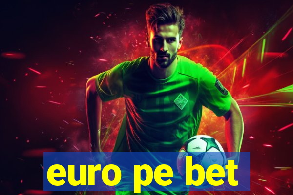 euro pe bet