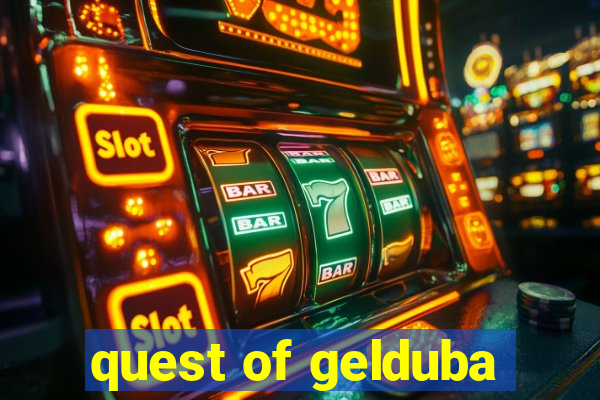 quest of gelduba