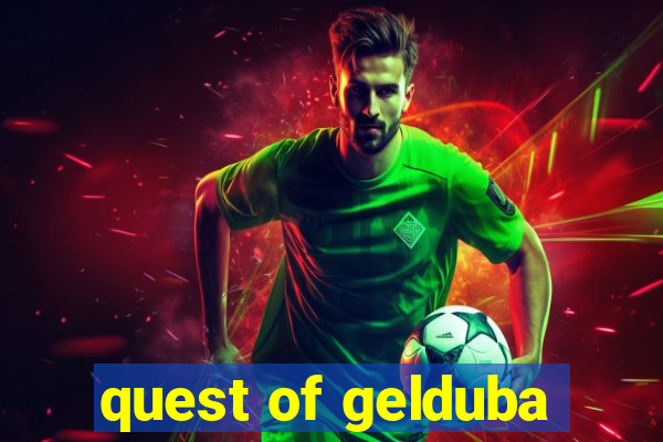 quest of gelduba