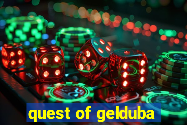 quest of gelduba