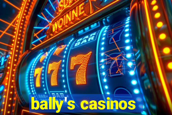 bally's casinos