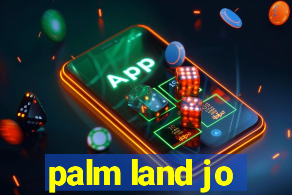 palm land jo