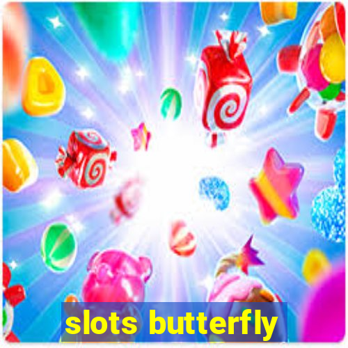 slots butterfly