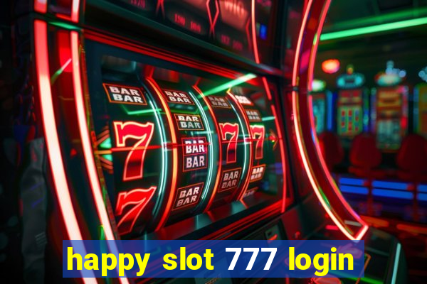 happy slot 777 login