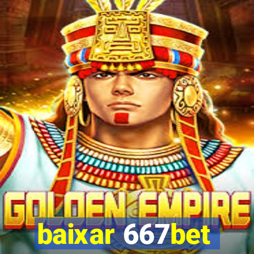 baixar 667bet