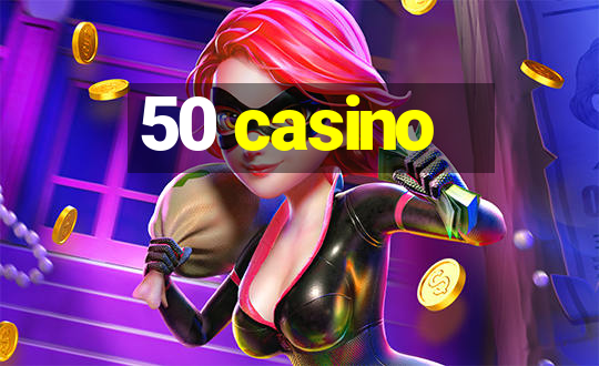 50 casino