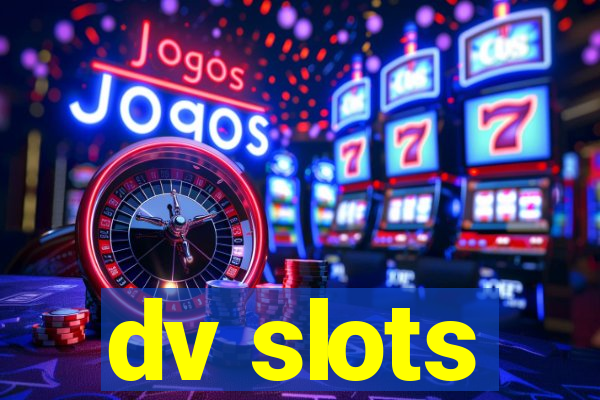 dv slots