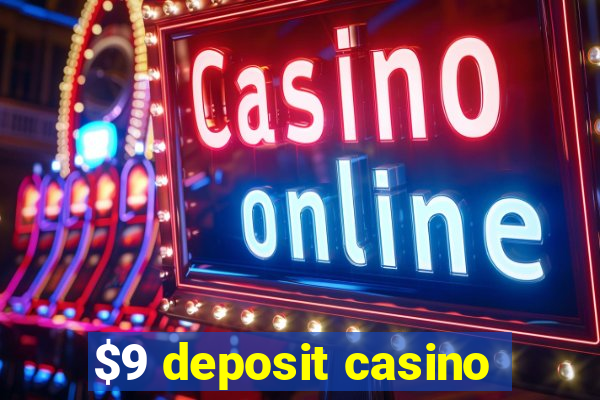 $9 deposit casino