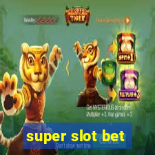 super slot bet