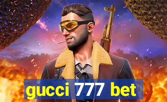 gucci 777 bet