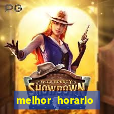 melhor horario jogar tigrinho