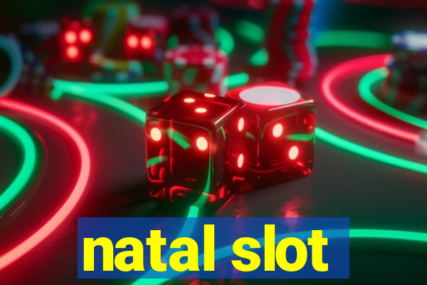 natal slot