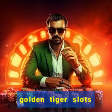 golden tiger slots - slot game