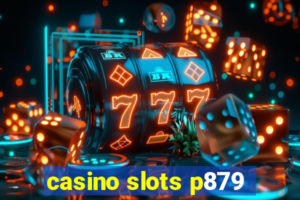 casino slots p879