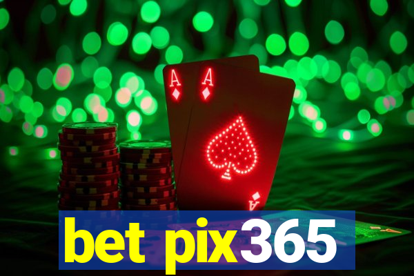 bet pix365