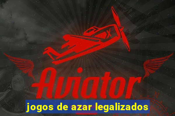 jogos de azar legalizados